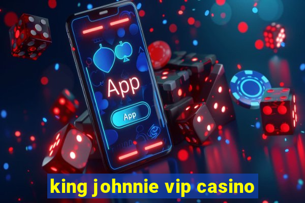 king johnnie vip casino