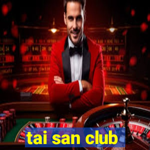 tai san club