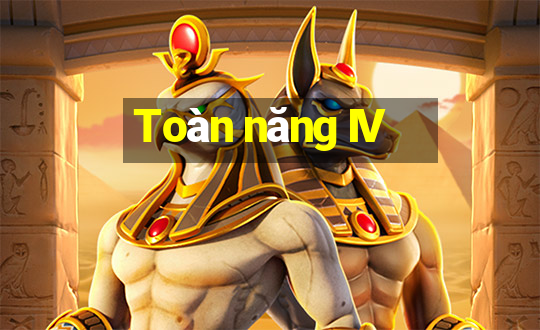 Toàn năng IV