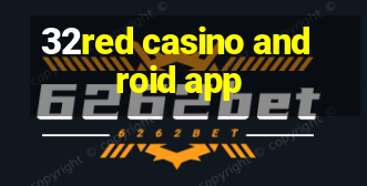 32red casino android app