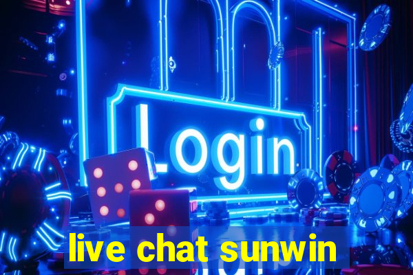 live chat sunwin