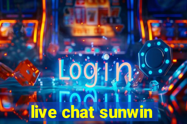 live chat sunwin