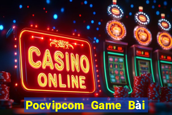 Pocvipcom Game Bài 888 Casino