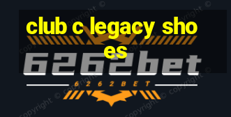 club c legacy shoes