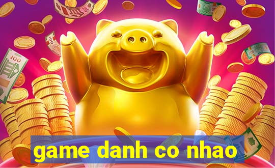 game danh co nhao