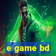 e game bd