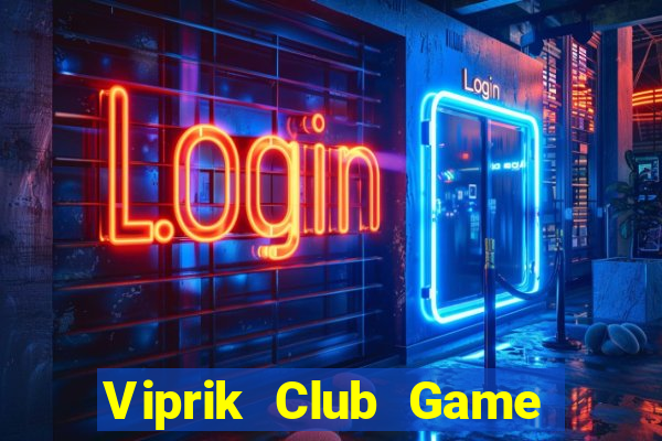 Viprik Club Game Bài 3C Cho Ios