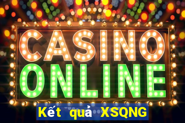 Kết quả XSQNG ngày mai