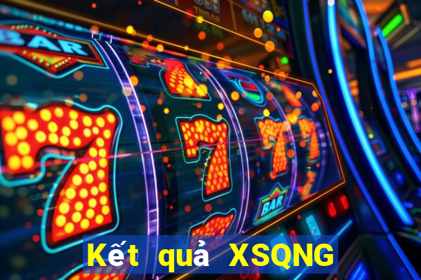 Kết quả XSQNG ngày mai