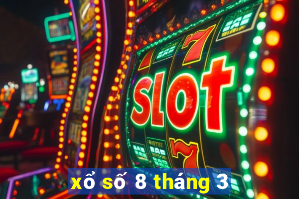 xổ số 8 tháng 3