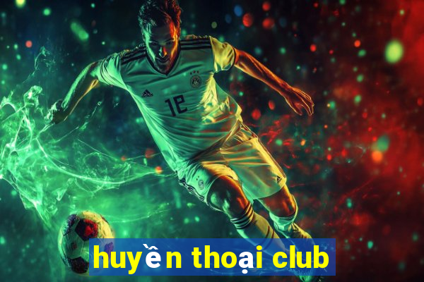 huyền thoại club