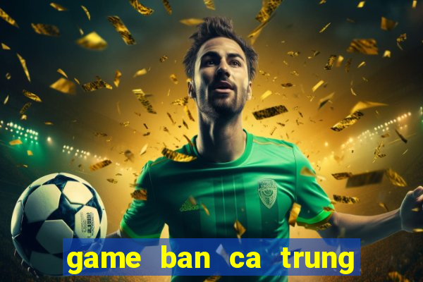 game ban ca trung quoc 1000