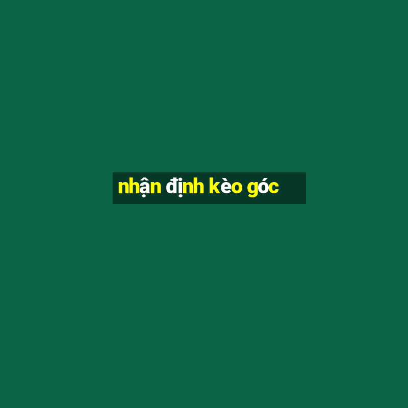 nhận định kèo góc