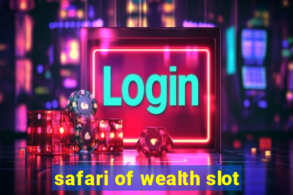 safari of wealth slot