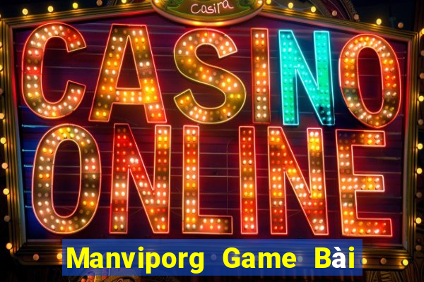 Manviporg Game Bài B52 Đổi Thưởng