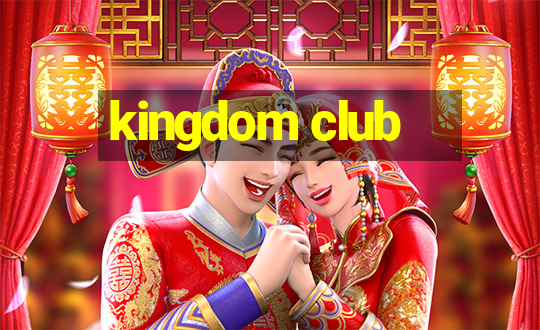 kingdom club