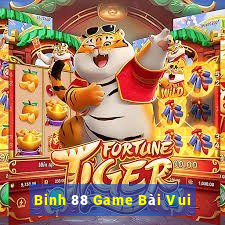 Binh 88 Game Bài Vui