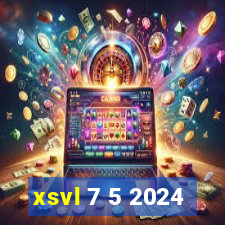 xsvl 7 5 2024