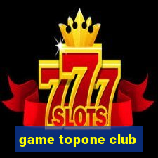 game topone club