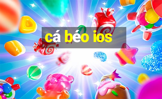 cá béo ios