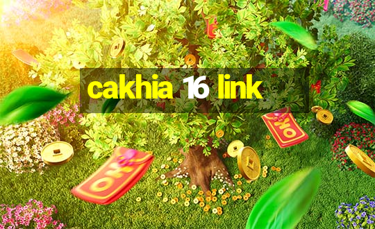 cakhia 16 link