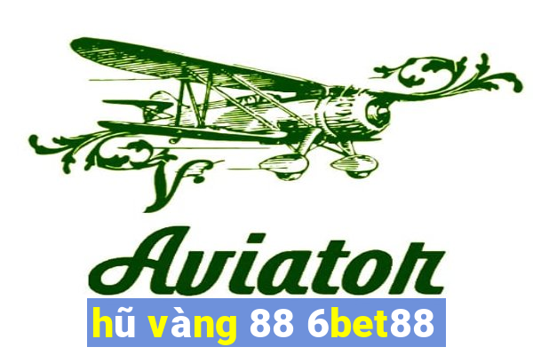 hũ vàng 88 6bet88