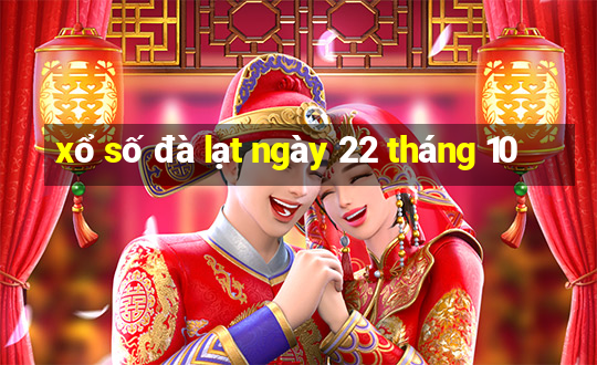 xổ số đà lạt ngày 22 tháng 10