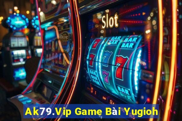 Ak79.Vip Game Bài Yugioh