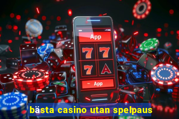 bästa casino utan spelpaus