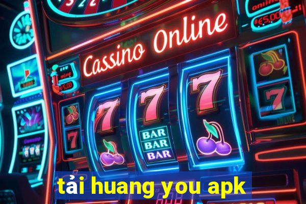 tải huang you apk