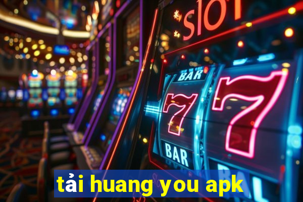 tải huang you apk