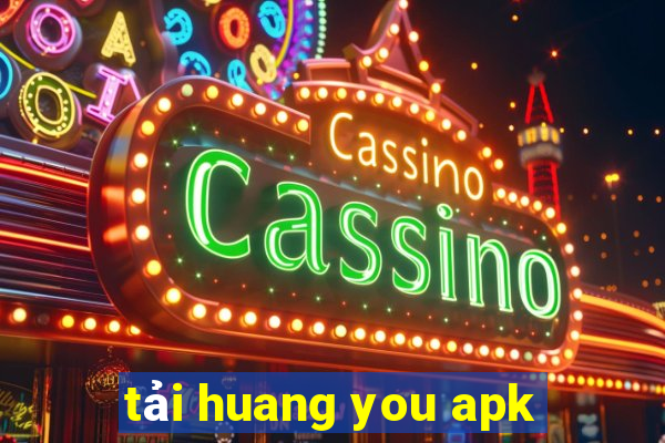 tải huang you apk