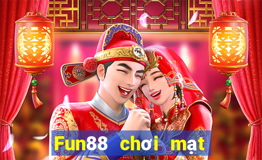 Fun88 chơi mạt chược 188 thật