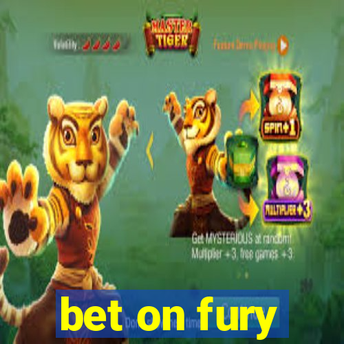 bet on fury