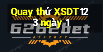 Quay thử XSDT123 ngày 1