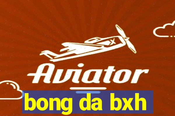 bong da bxh