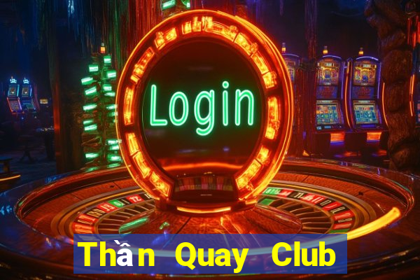 Thần Quay Club Game Bài Poker Online