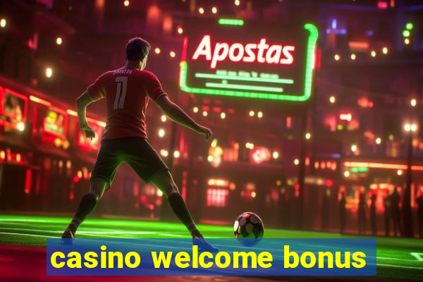 casino welcome bonus