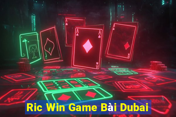 Ric Win Game Bài Dubai