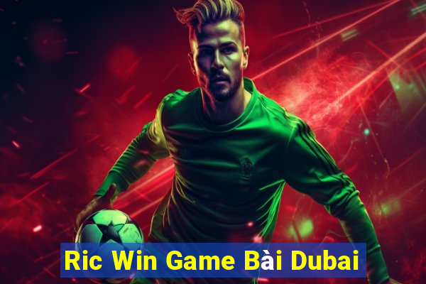 Ric Win Game Bài Dubai