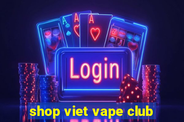 shop viet vape club