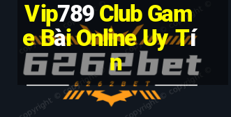 Vip789 Club Game Bài Online Uy Tín