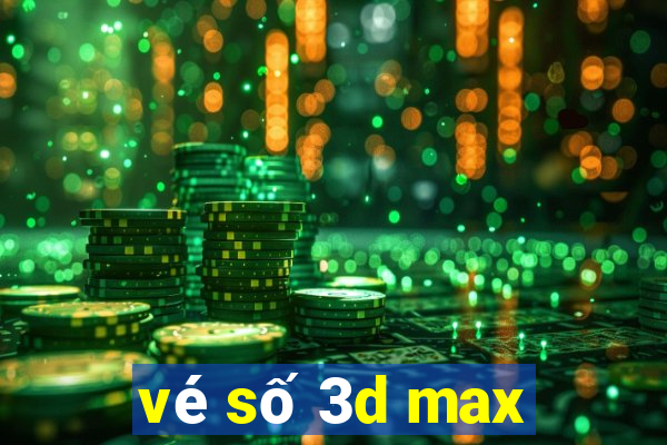 vé số 3d max