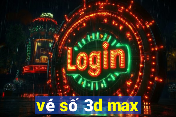 vé số 3d max