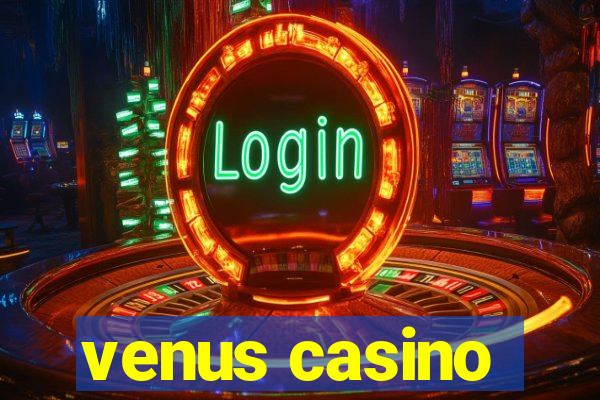 venus casino