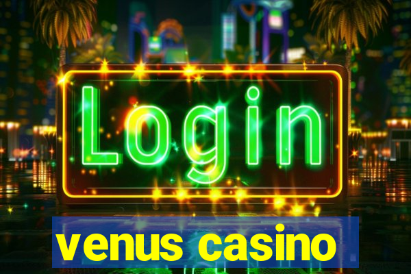 venus casino