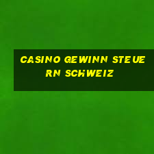 casino gewinn steuern schweiz