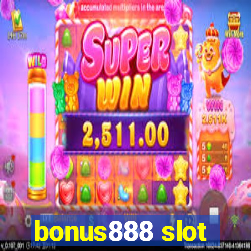 bonus888 slot