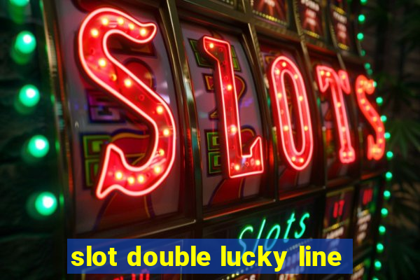 slot double lucky line