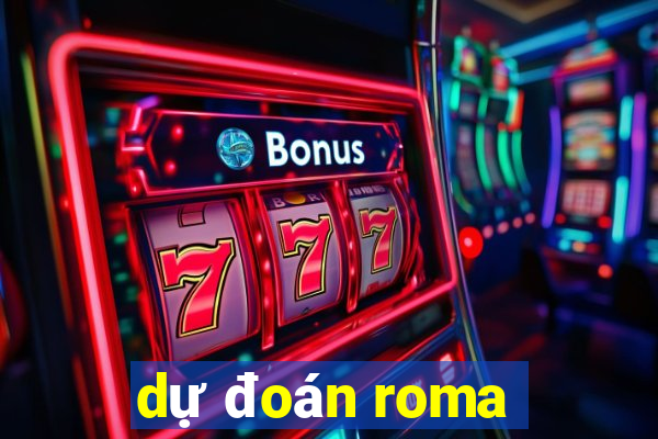 dự đoán roma